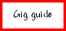 Gig guide