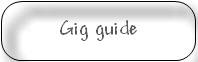 Gig guide