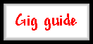 Gig guide