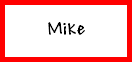 Mike