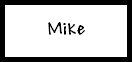 Mike