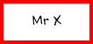 Mr X