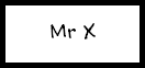 Mr X